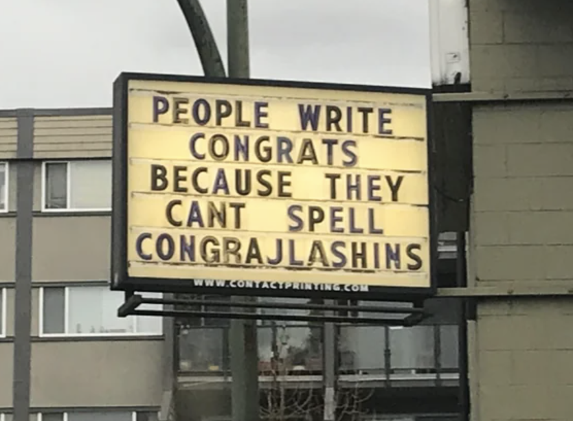 funny signs congrats - People Write Congrats Because They Cant Spell Congrajlashins
